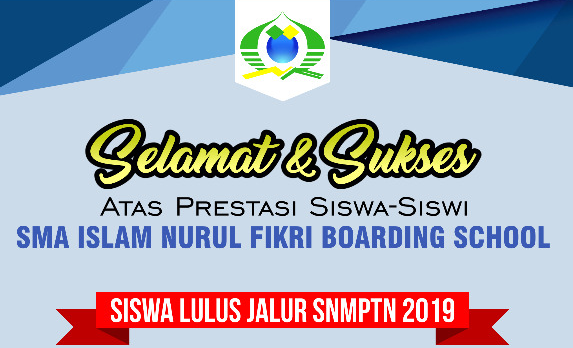 SANTRI SMA ISLAM NURUL FIKRI TEMBUS SNMPTN DAN PERGURUAN TINGGI LUAR NEGERI 2019
