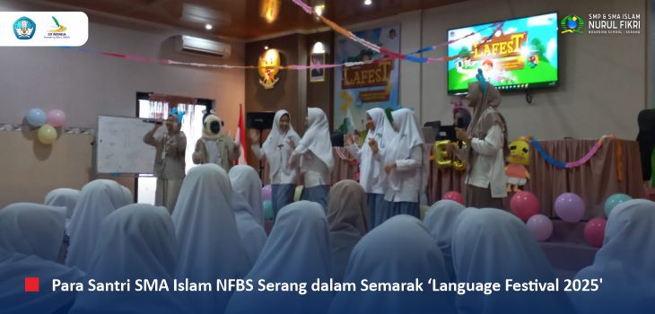 Santri SMAI NFBS Serang Perlihatkan Kemampuan Bilingual Mereka dalam “Language Festival 2025”