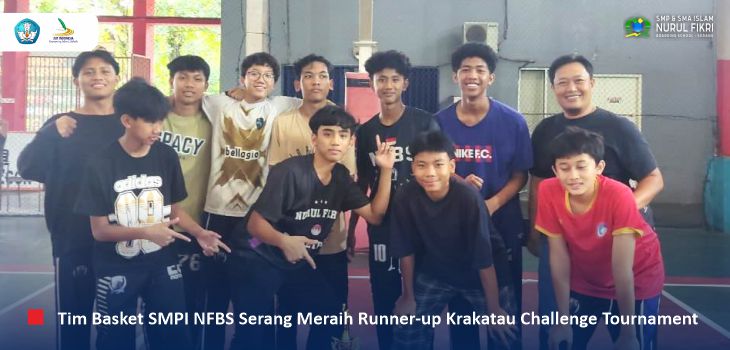 Tampil Gemilang, Tim Basket SMPI NFBS Serang Raih Runner-up di Krakatau Challenge Tournament 2025